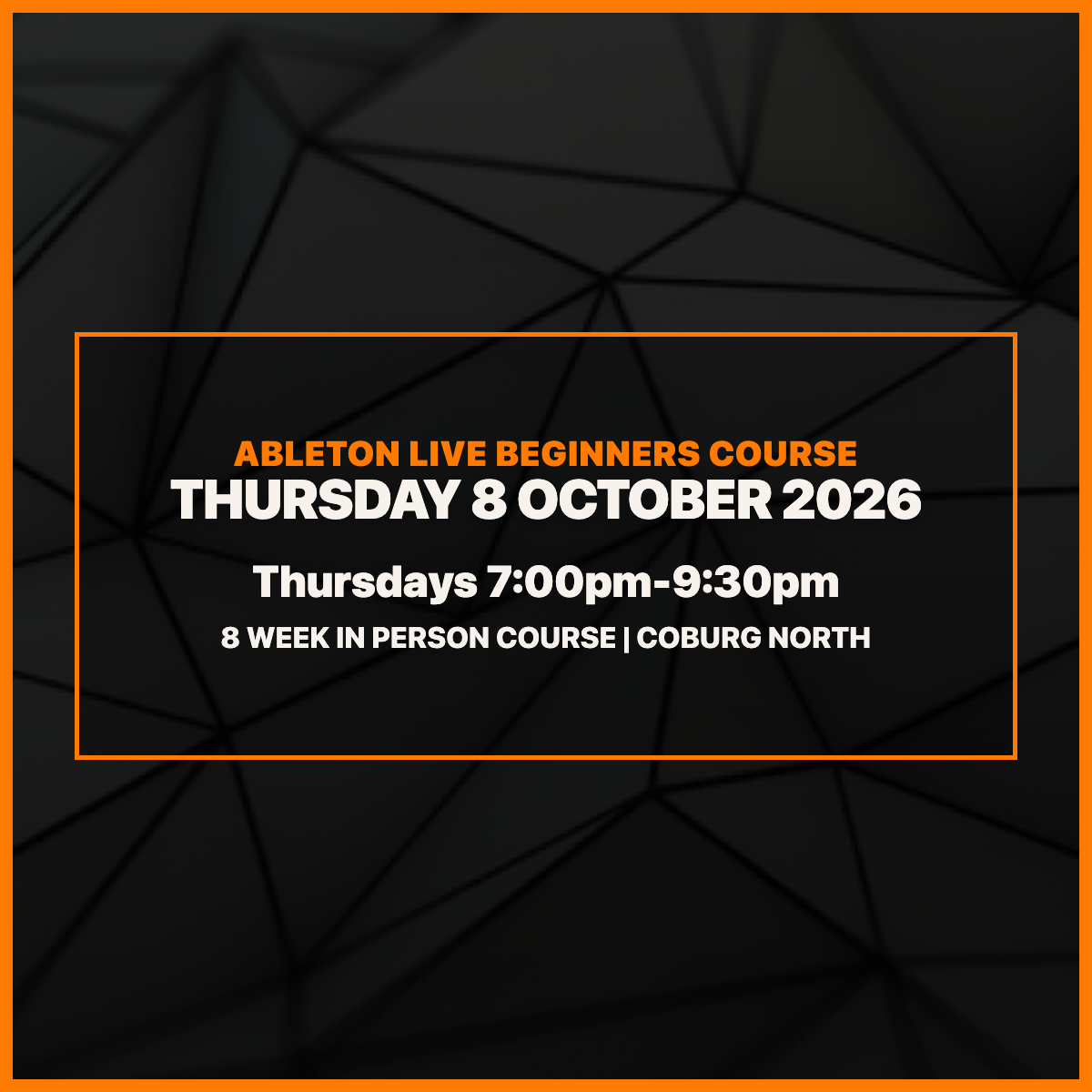 Ableton Live Beginners Course - October 2026 Early Booking