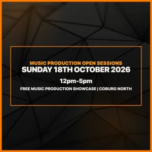 Music Production Open Sessions - Sunday 18 October 2026, Coburg North